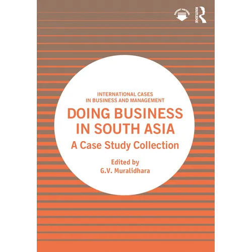Doing Business in South Asia: A Case Study Collection - Paperback