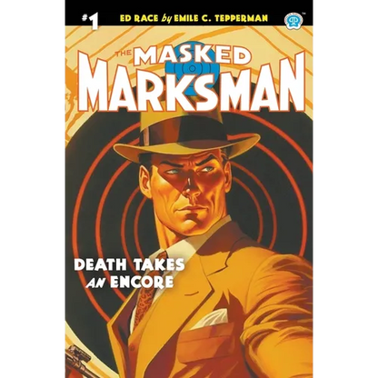 The Masked Marksman #1: Death Takes an Encore - Paperback