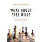 What about Free Will?: Reconciling Our Choices with God's Sovereignty - Paperback