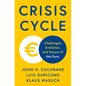 Crisis Cycle: Challenges, Evolution, and Future of the Euro - Hardcover