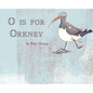 O is for Orkney: A-Z of the Orkney Islands - Hardcover