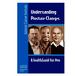 Understanding Prostate Changes: A Health Guide for Men - Paperback