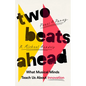 Two Beats Ahead: What Musical Minds Teach Us about Innovation - Hardcover