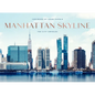 Manhattan Skyline: The City Unfolds - Hardcover