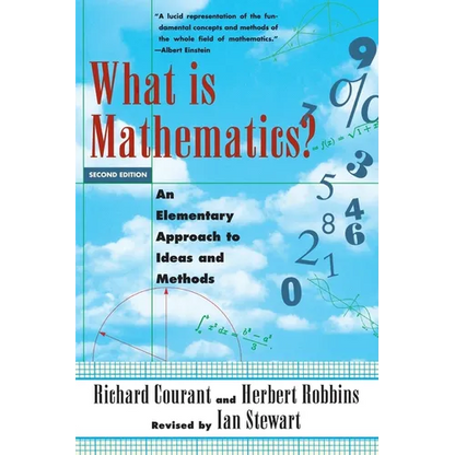 What Is Mathematics?: An Elementary Approach to Ideas and Methods - Paperback