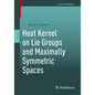Heat Kernel on Lie Groups and Maximally Symmetric Spaces - Paperback