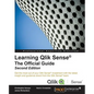 Learning Qlik Sense The Official Guide - Second Edition: The Official Guide Second Edition: Get the most out of your Qlik Sense investment with the la - Paperback