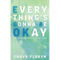 Everything's Going To Be Okay: How To Nurture Yourself During a Storm - Paperback