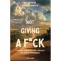 Welcome to the Wonderful World of Not Giving a F*uck - Paperback