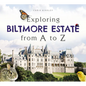 Exploring Biltmore Estate from A to Z - Hardcover