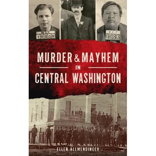 Murder & Mayhem in Central Washington - Hardcover