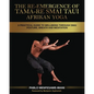 The Re-emergence of Tama-re Smai Taui Afrikan Yoga: A Practical Guide to Wellbeing Through Smai Posture, Breath and Meditation - Paperback