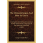 The Chinook Jargon And How To Use It: A Complete And Exhaustive Lexicon Of The Oldest Trade Language Of The American Continent (1909) - Paperback