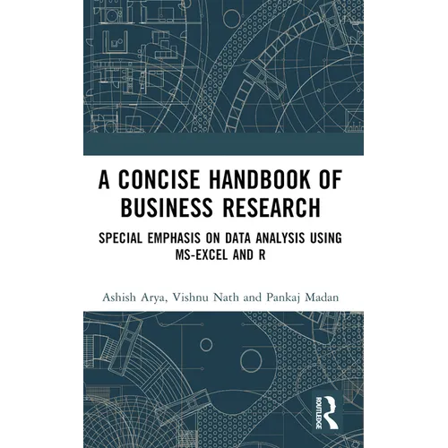 A Concise Handbook of Business Research: Special Emphasis on Data Analysis Using Ms-Excel and R - Paperback