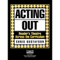 Acting Out: Reader's Theatre Across the Curriculum - Hardcover