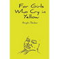 For Girls Who Cry in Yellow - Paperback