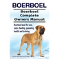Boerboel. Boerboel Complete Owners Manual. Boerboel book for care, costs, feeding, grooming, health and training. - Paperback