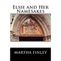 Elsie and Her Namesakes - Paperback