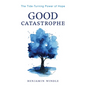 Good Catastrophe - Hardcover