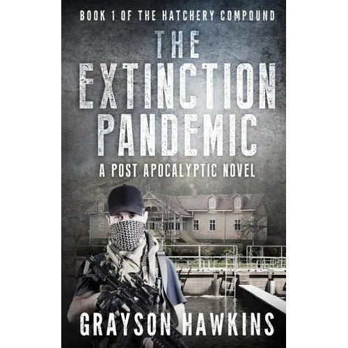 The Extinction Pandemic: A Post Apocalyptic Novel - Paperback