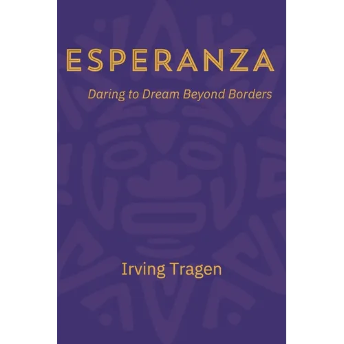 Esperanza: Daring to Dream Beyond Borders - Paperback