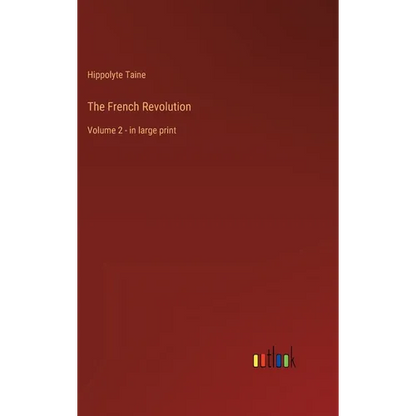 The French Revolution: Volume 2 - in large print - Hardcover