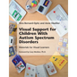Visual Support for Children With Autism Spectrum Disorders - Paperback