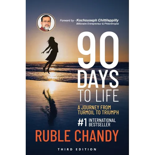 90 Days to Life: A Journey from Turmoil to Triumph - Paperback