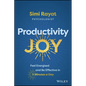 Productivity Joy: Feel Energised and Be Effective in 5 Minutes a Day - Paperback