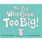 The Pig Who Grew Too Big - Hardcover