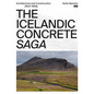 The Icelandic Concrete Saga: Architecture and Construction (1847-1958) - Paperback