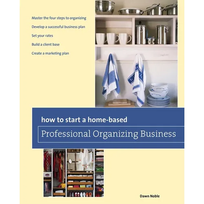 How to Start a Home-based Professional Organizing Business - Paperback