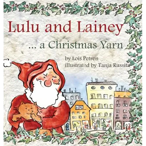 Lulu and Lainey ... a Christmas Yarn - Hardcover