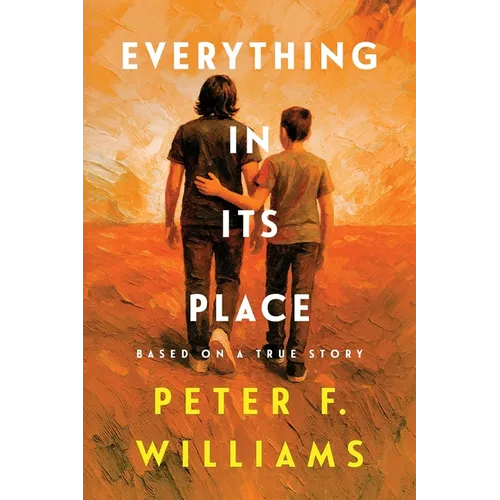 Everything In Its Place: Brotherhood - Autism - Righteousness - Paperback