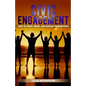 Civic Engagement: How to Start, Grow, and Sustain Your Efforts - Paperback