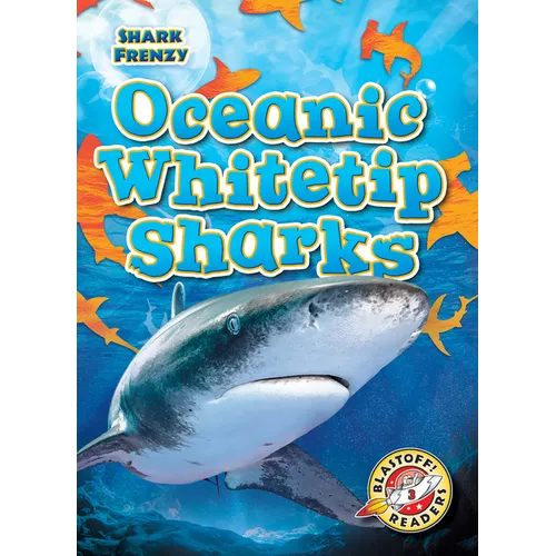 Oceanic Whitetip Sharks - Library Binding