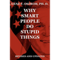 Why Smart People Do Stupid Things: Revised and Updated - Paperback