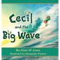 Cecil and the Big Wave - Hardcover
