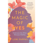 The Magic of Yes: Embrace the Wise Woman Within - Hardcover