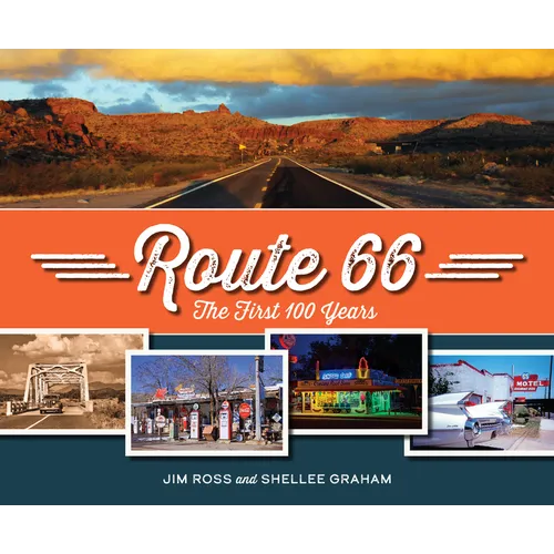 Route 66: The First 100 Years - Hardcover