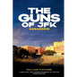 The Guns of JFK Assassins - Paperback
