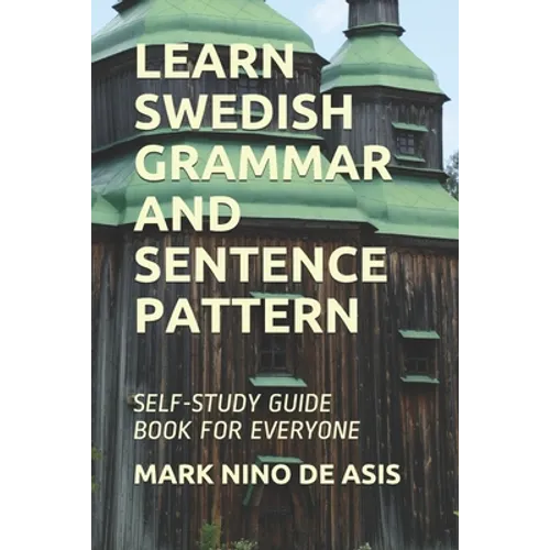 Learn Swedish Grammar and Sentence Pattern: Self-Study Guide Book for Everyone - Paperback