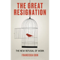 The Great Resignation: The New Refusal of Work - Hardcover