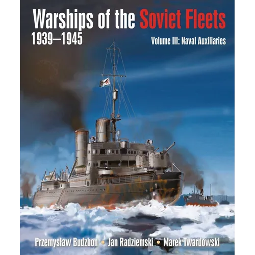 Warships of the Soviet Fleets, 1939-1945, Volume III: Naval Auxiliaries - Hardcover