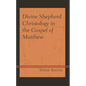 Divine Shepherd Christology in the Gospel of Matthew - Hardcover