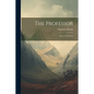 The Professor: Emma And Poems - Paperback