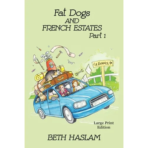 Fat Dogs and French Estates, Part 1 - LARGE PRINT - Paperback