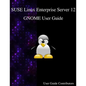 SUSE Linux Enterprise Server 12 - GNOME User Guide - Paperback