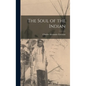 The Soul of the Indian - Hardcover