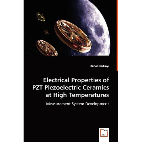 Electrical Properties of PZT Piezoelectric Ceramics at High Temperatures - Paperback